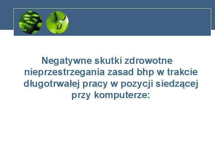 Negatywne skutki zdrowotne nieprzestrzegania zasad bhp w trakcie długotrwałej pracy w pozycji siedzącej przy