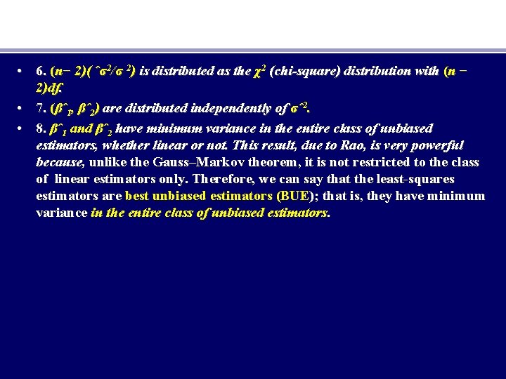 • 6. (n− 2)( ˆσ2/σ 2) is distributed as the χ2 (chi-square) distribution • 6. (n− 2)( ˆσ2/σ 2) is distributed as the χ2 (chi-square) distribution