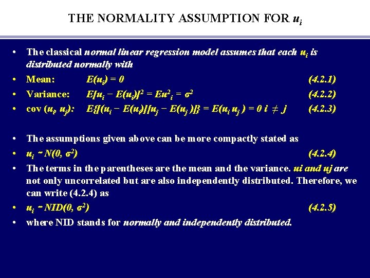 THE NORMALITY ASSUMPTION FOR ui • The classical normal linear regression model assumes that THE NORMALITY ASSUMPTION FOR ui • The classical normal linear regression model assumes that