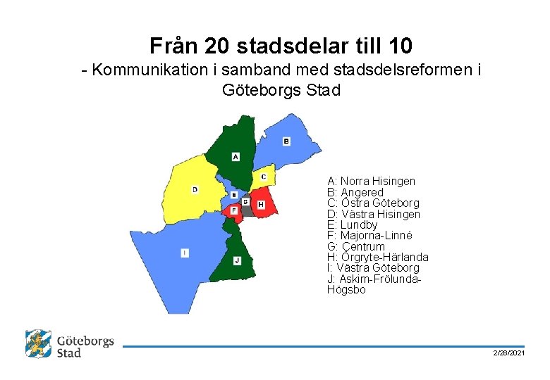 Från 20 stadsdelar till 10 - Kommunikation i samband med stadsdelsreformen i Göteborgs Stad