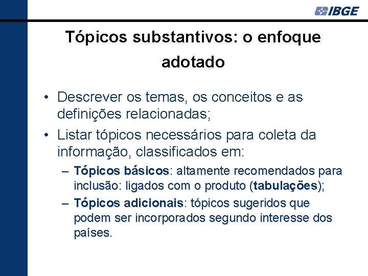 Tópicos substantivos: o enfoque adotado • Descrever os temas, os conceitos e as definições