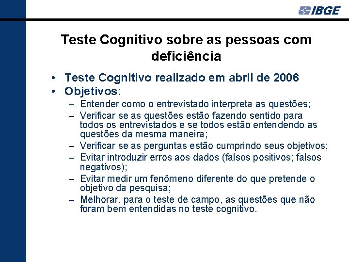 Teste Cognitivo sobre as pessoas com deficiência • Teste Cognitivo realizado em abril de