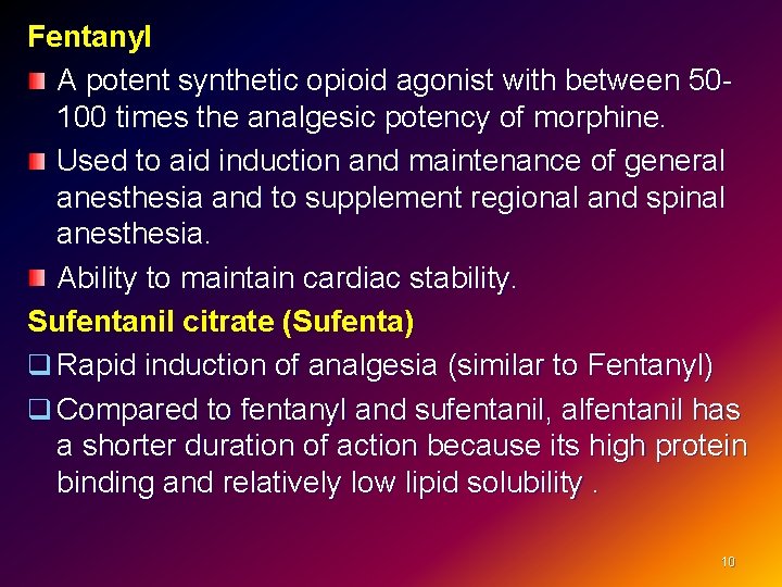 Fentanyl A potent synthetic opioid agonist with between 50100 times the analgesic potency of