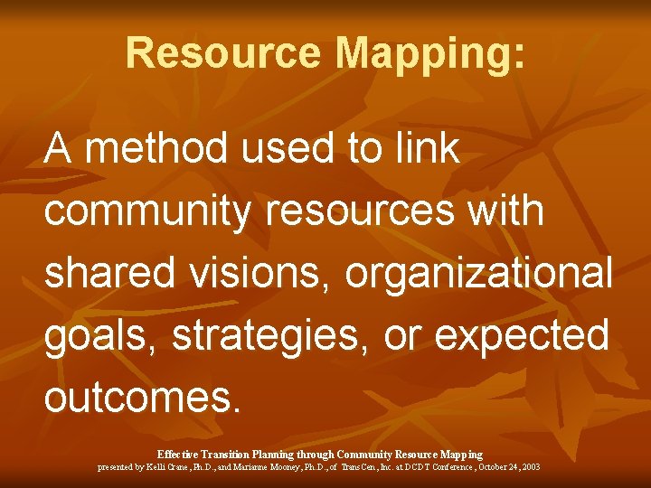 Resource Mapping: A method used to link community resources with shared visions, organizational goals,