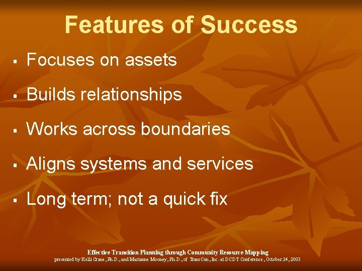 Features of Success § Focuses on assets § Builds relationships § Works across boundaries