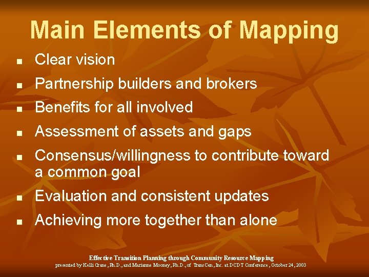 Main Elements of Mapping n Clear vision n Partnership builders and brokers n Benefits