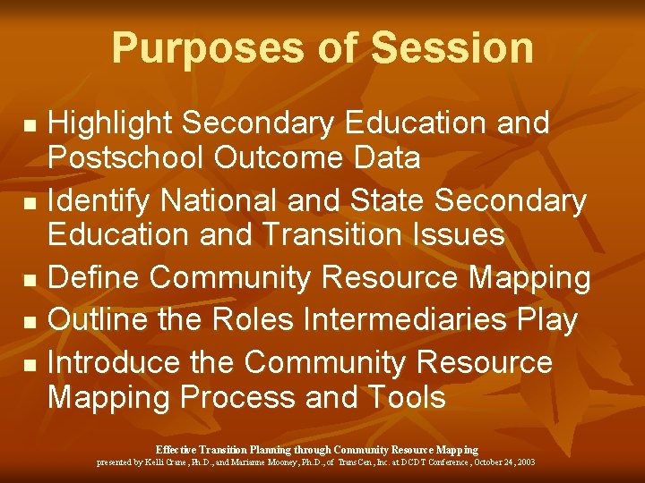 Purposes of Session Highlight Secondary Education and Postschool Outcome Data n Identify National and