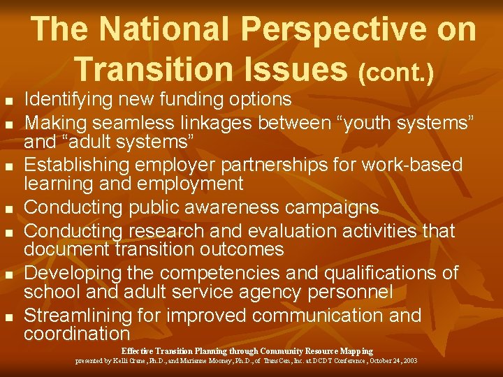 The National Perspective on Transition Issues (cont. ) n n n n Identifying new