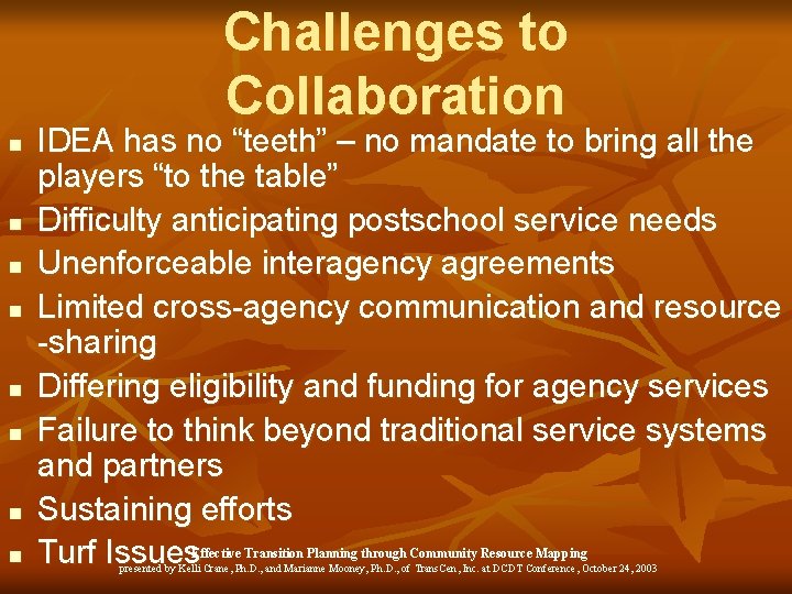 Challenges to Collaboration n n n n IDEA has no “teeth” – no mandate