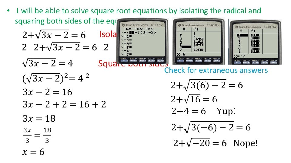  • I will be able to solve square root equations by isolating the