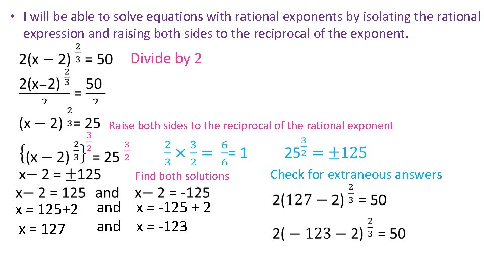  • I will be able to solve equations with rational exponents by isolating
