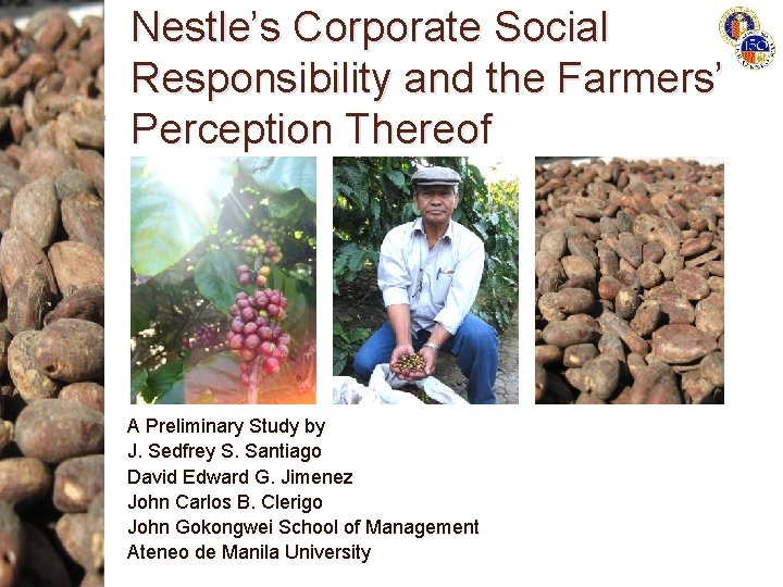 Nestle’s Corporate Social Responsibility and the Farmers’ Perception Thereof A Preliminary Study by J.