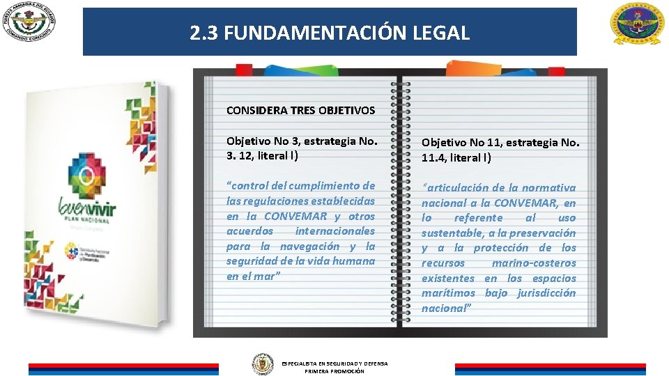 2. 3 FUNDAMENTACIÓN LEGAL CONSIDERA TRES OBJETIVOS Objetivo No 3, estrategia No. 3. 12,