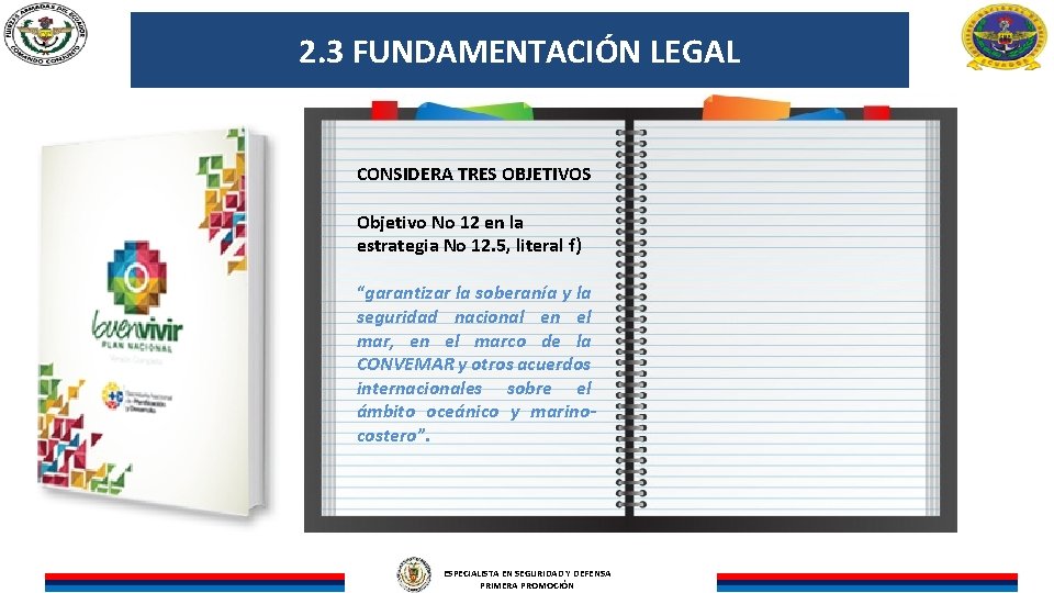 2. 3 FUNDAMENTACIÓN LEGAL CONSIDERA TRES OBJETIVOS Objetivo No 12 en la estrategia No