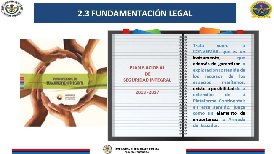 2. 3 FUNDAMENTACIÓN LEGAL PLAN NACIONAL DE SEGURIDAD INTEGRAL 2013 -2017 ESPECIALISTA EN SEGURIDAD