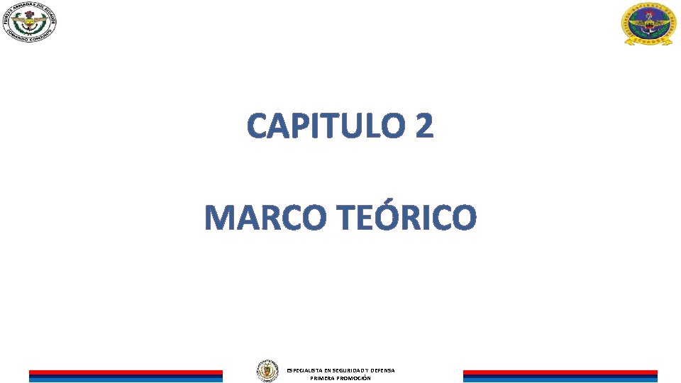 CAPITULO 2 MARCO TEÓRICO ESPECIALISTA EN SEGURIDAD Y DEFENSA UNIDOS EN LA PAZ INTEGRADOS