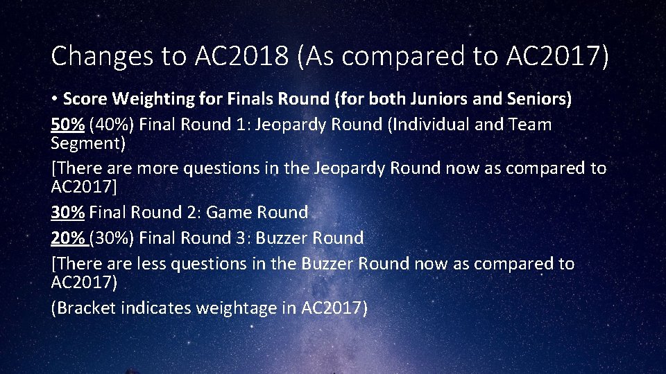 Changes to AC 2018 (As compared to AC 2017) • Score Weighting for Finals