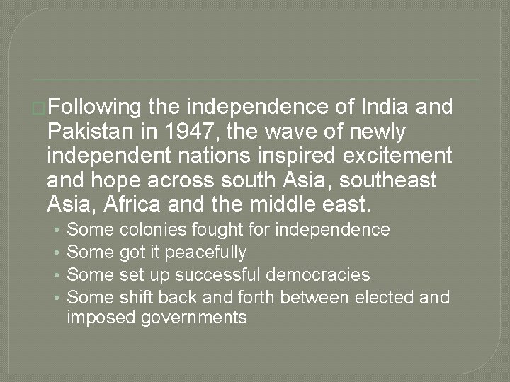 �Following the independence of India and Pakistan in 1947, the wave of newly independent