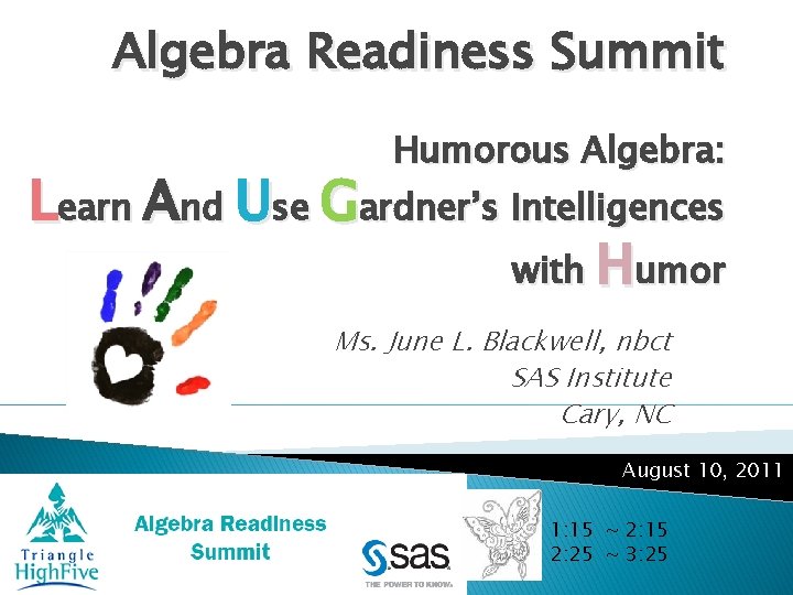Algebra Readiness Summit Humorous Algebra: Learn And Use Gardner’s Intelligences with Humor Ms. June
