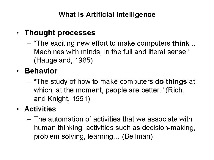 What is Artificial Intelligence • Thought processes – “The exciting new effort to make What is Artificial Intelligence • Thought processes – “The exciting new effort to make
