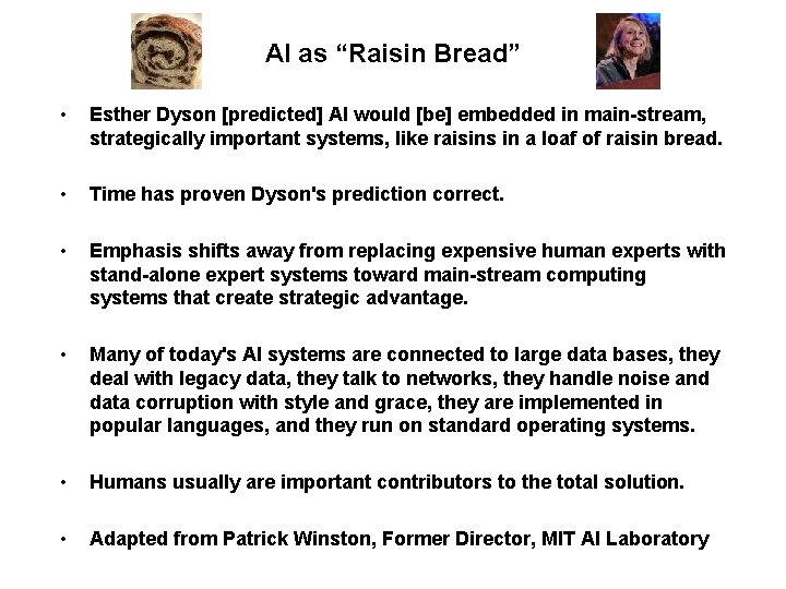 AI as “Raisin Bread” • Esther Dyson [predicted] AI would [be] embedded in main-stream,