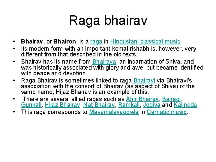 Raga bhairav • Bhairav, or Bhairon, is a raga in Hindustani classical music. •