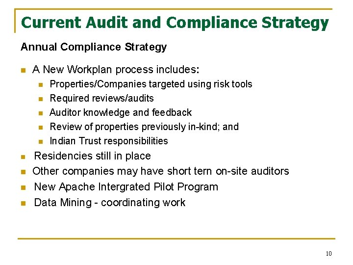 Current Audit and Compliance Strategy Annual Compliance Strategy n A New Workplan process includes: