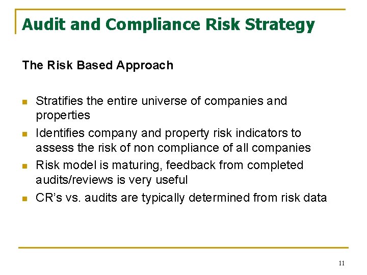 Audit and Compliance Risk Strategy The Risk Based Approach n n Stratifies the entire