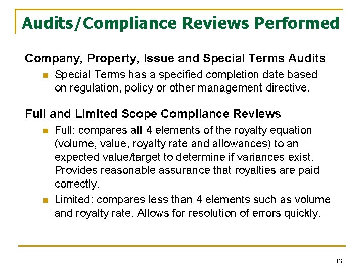 Audits/Compliance Reviews Performed Company, Property, Issue and Special Terms Audits n Special Terms has