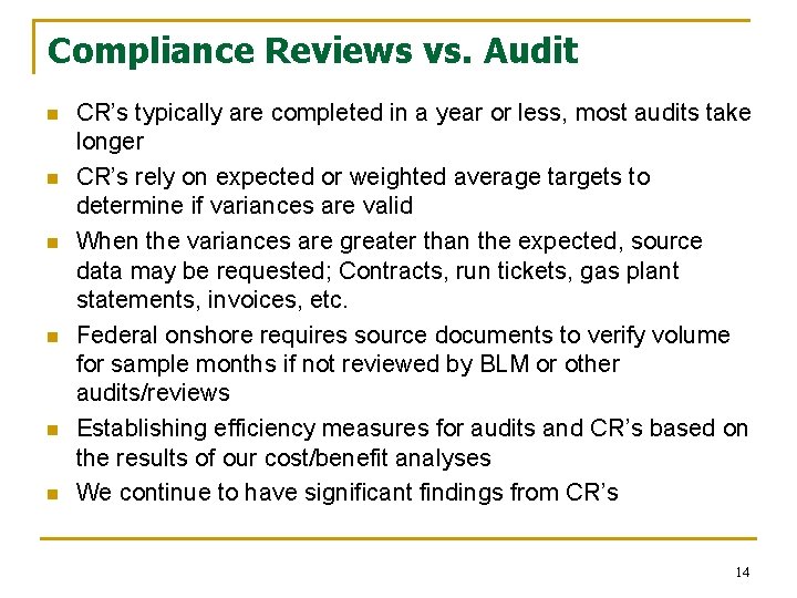 Compliance Reviews vs. Audit n n n CR’s typically are completed in a year