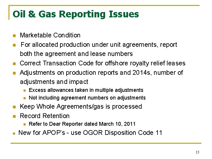 Oil & Gas Reporting Issues n n Marketable Condition For allocated production under unit