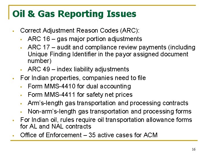 Oil & Gas Reporting Issues § § Correct Adjustment Reason Codes (ARC): § ARC