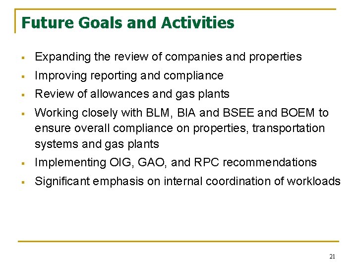 Future Goals and Activities § Expanding the review of companies and properties § Improving