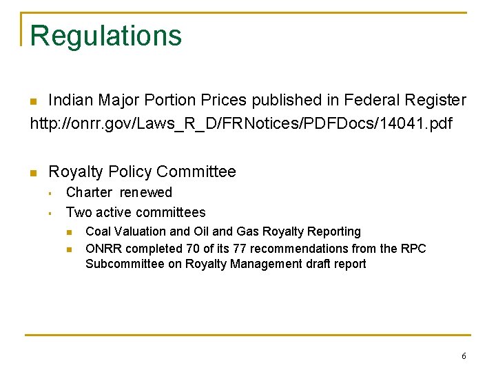 Regulations Indian Major Portion Prices published in Federal Register http: //onrr. gov/Laws_R_D/FRNotices/PDFDocs/14041. pdf n