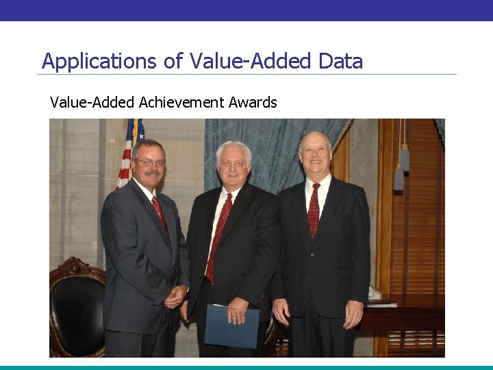 Applications of Value-Added Data Value-Added Achievement Awards 