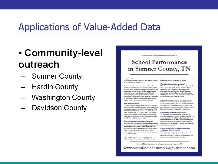 Applications of Value-Added Data • Community-level outreach – – Sumner County Hardin County Washington