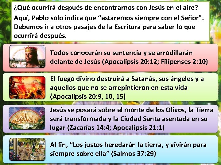 ¿Qué ocurrirá después de encontrarnos con Jesús en el aire? Aquí, Pablo solo indica ¿Qué ocurrirá después de encontrarnos con Jesús en el aire? Aquí, Pablo solo indica