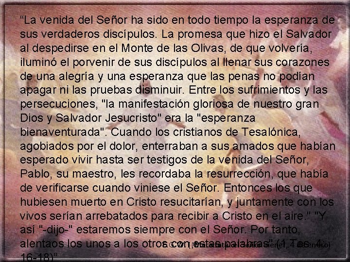 “La venida del Señor ha sido en todo tiempo la esperanza de sus verdaderos “La venida del Señor ha sido en todo tiempo la esperanza de sus verdaderos