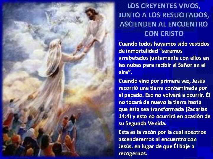 LOS CREYENTES VIVOS, JUNTO A LOS RESUCITADOS, ASCIENDEN AL ENCUENTRO CON CRISTO Cuando todos LOS CREYENTES VIVOS, JUNTO A LOS RESUCITADOS, ASCIENDEN AL ENCUENTRO CON CRISTO Cuando todos