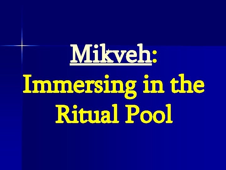 Mikveh: Immersing in the Ritual Pool 