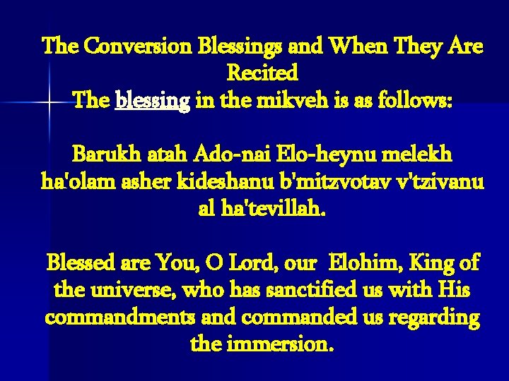 The Conversion Blessings and When They Are Recited The blessing in the mikveh is