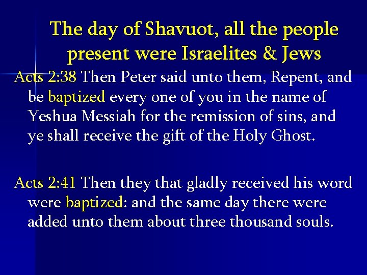 The day of Shavuot, all the people present were Israelites & Jews Acts 2: