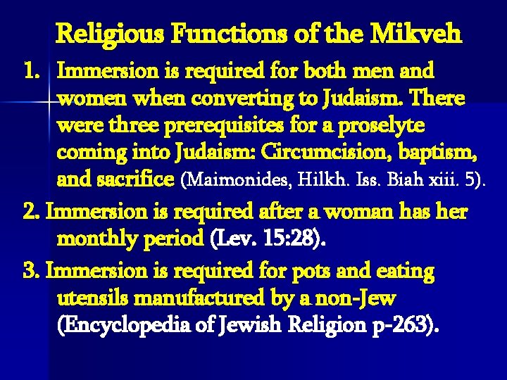Religious Functions of the Mikveh 1. Immersion is required for both men and women