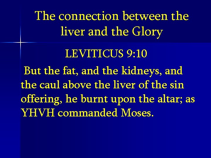 The connection between the liver and the Glory LEVITICUS 9: 10 But the fat,