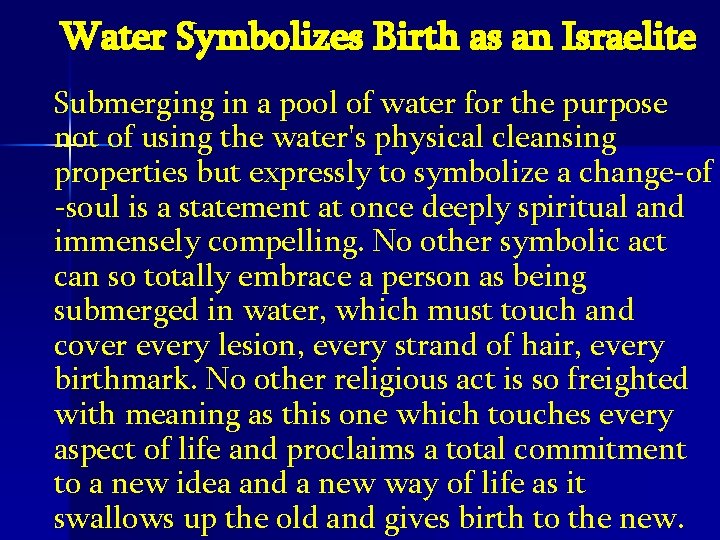 Water Symbolizes Birth as an Israelite Submerging in a pool of water for the