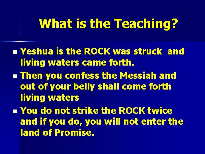 What is the Teaching? Yeshua is the ROCK was struck and living waters came