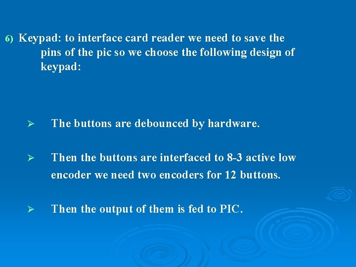 6) Keypad: to interface card reader we need to save the pins of the