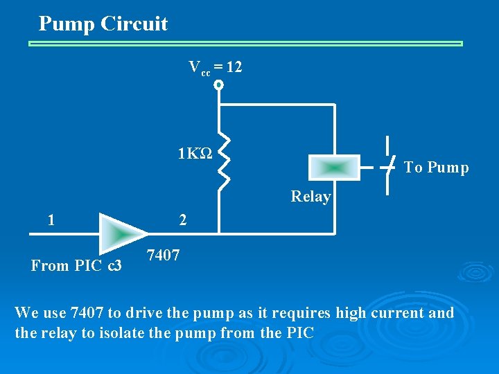 Pump Circuit Vcc = 12 1 KΏ To Pump Relay 1 From PIC c