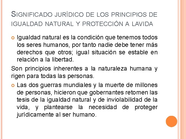 SIGNIFICADO JURÍDICO DE LOS PRINCIPIOS DE IGUALDAD NATURAL Y PROTECCIÓN A LAVIDA Igualdad natural