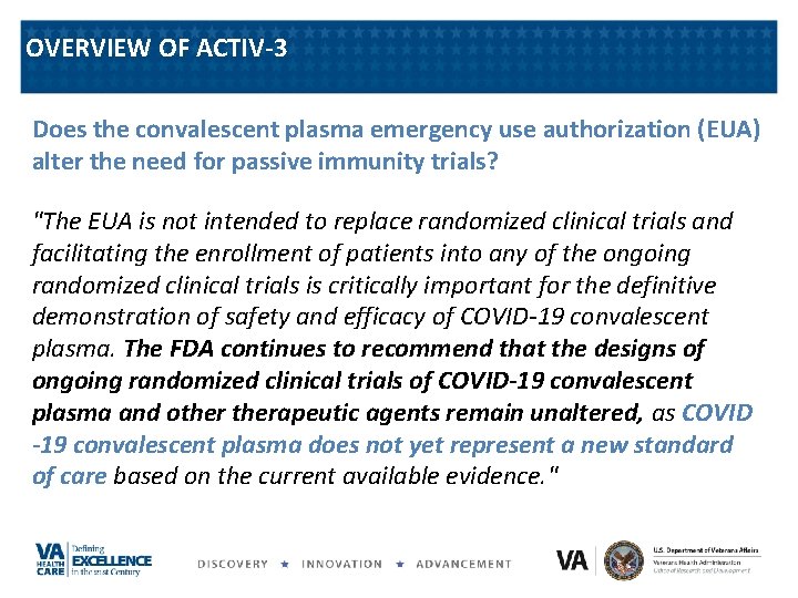 OVERVIEW OF ACTIV-3 Does the convalescent plasma emergency use authorization (EUA) alter the need